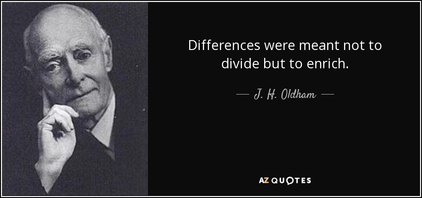 quote differences were meant not to divide but to enrich j h oldham 53 42 03